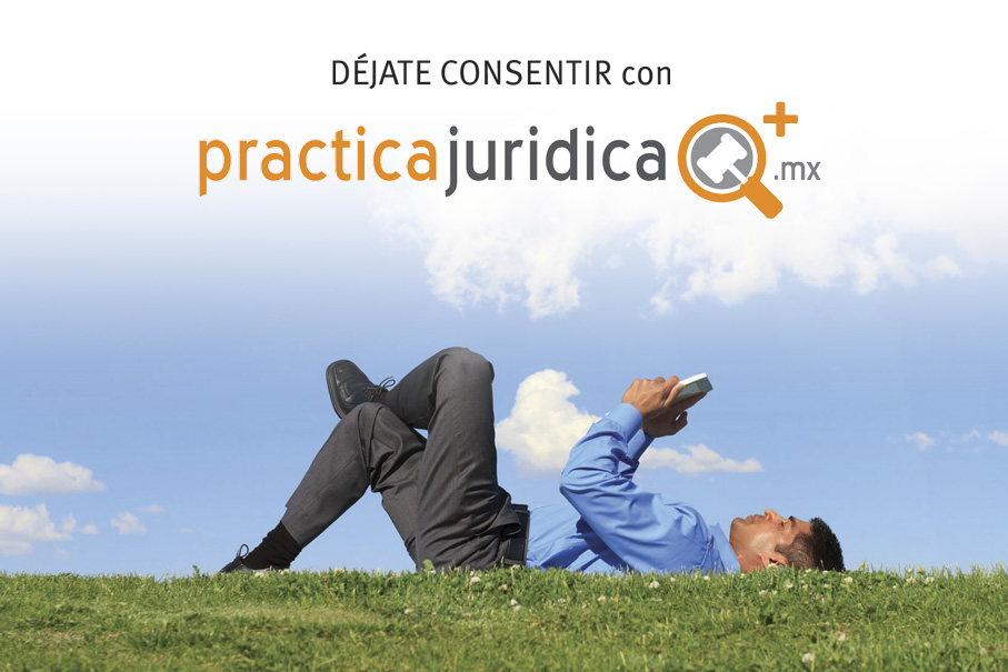 Déjate consentir con PrácticaJurídica.MX